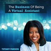 The Business of Being a Virtual Assistant  Podcast